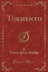 Benito Perez Galdos, Benito Pérez Galdós - Tormento (Classic Reprint)