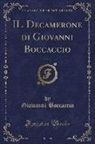 Giovanni Boccaccio - IL Decamerone di Giovanni Boccaccio, Vol. 1 (Classic Reprint)