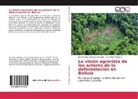 José Antoni Martínez Montaño, José Antonio Martínez Montaño, Ely Zul Villegas G, Ely Zulma Villegas G. - La visión agrarista de los actores de la deforestación en Bolivia