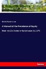 Charles Francis Trower - A Manual of the Prevalence of Equity