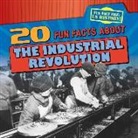 Joan Stoltman - 20 Fun Facts About the Industrial Revolution