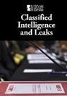 Greenhaven Press (COR), Lisa Idzikowski - Classified Intelligence and Leaks