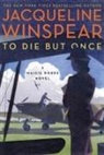 Jacqueline Winspear - To Die but Once