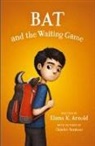 Elana K. Arnold, Arnold Elana K., Charles Santoso, Santoso Charles - Bat and the Waiting Game