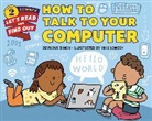 Seymour Simon, Seymour/ Lowery Simon, Simon Seymour, Mike Lowery, Lowery Mike - How to Talk to Your Computer
