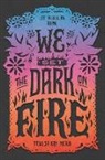 Tehlor Kay Mejia - We Set the Dark on Fire