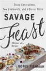 Boris Fishman - Savage Feast