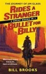 Bill Brooks, Brooks Bill - Rides a Stranger + a Bullet for Billy