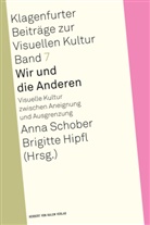 Hipfl, Hipfl, Brigitte Hipfl, Ann Schober, Anna Schober, Anna Schober-de Graaf - Wir und die Anderen