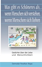 Damodar Paralkar - Was gibt es Sch&ouml;neres, als ... wenn Menschen sich verstehen, wenn Menschen sich lieben