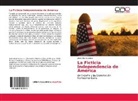 José Arturo Lomas - La Ficticia Independencia de América