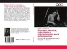 Angélica M Sánchez Bonilla, Angélica M. Sánchez Bonilla - El piano: técnica, repertorio e improvisación para principiantes