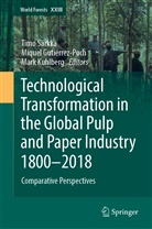 Mique Gutiérrez-Poch, Miquel Gutiérrez-Poch, Mark Kuhlberg, Timo Särkkä - Technological Transformation in the Global Pulp and Paper Industry 1800-2018
