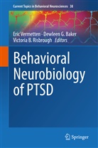 Victoria B Risbrough, Dewleen Baker, Dewleen G. Baker, Dewlee G Baker, Dewleen G Baker, Victoria Risbrough... - Behavioral Neurobiology of PTSD