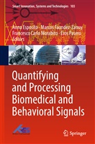 France Carlo Morabito et al, Anna Esposito, Marco Faundez-Zanuy, Marcos Faundez-Zanuy, Francesco Carlo Morabito, Eros Pasero - Quantifying and Processing Biomedical and Behavioral Signals