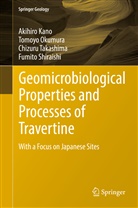 Akihir Kano, Akihiro Kano, Tomoy Okumura, Tomoyo Okumura, Fumito Shiraishi, Chizuru Takashima... - Geomicrobiological Properties and Processes of Travertine