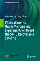 Wenru Hu, Wenrui Hu, Wen-Rui Hu, Kang, Kang, Qi Kang - Physical Science Under Microgravity: Experiments on Board the SJ-10 Recoverable Satellite