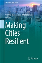 Chandrakant, Chandrakanta, Chandrakanta, Vishw Raj Sharma, Vishwa Raj Sharma, Vishwa Raj Sharma - Making Cities Resilient