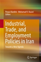 Pooy Alaedini, Pooya Alaedini, R Razavi, R Razavi, Mohamad R. Razavi - Industrial, Trade, and Employment Policies in Iran