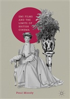 Paul Moody - EMI Films and the Limits of British Cinema