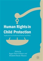 Backe-Hansen, Backe-Hansen, Elisabeth Backe-Hansen, Asgei Falch-Eriksen, Asgeir Falch-Eriksen - Human Rights in Child Protection