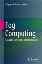 Zaigha Mahmood, Zaigham Mahmood - Fog Computing
