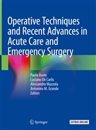 Paolo Aseni, Lucian De Carlis, Luciano De Carlis, Antonino M. Grande, Alessandro Mazzola, Alessandro Mazzola et al - Operative Techniques and Recent Advances in Acute Care and Emergency Surgery