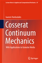 Ioannis Vardoulakis, Ioannis Vardoulakis (Deceased) - Cosserat Continuum Mechanics