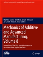 Alison M. Beese, Jay Carroll, Helena Jin, Helena Jin et al, Jennifer L. Jordan, Sharlotte Kramer... - Mechanics of Additive and Advanced Manufacturing, Volume 8