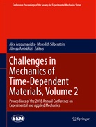 Alireza Amirkhizi, Alex Arzoumanidis, Meredit Silberstein, Meredith Silberstein - Challenges in Mechanics of Time-Dependent Materials, Volume 2
