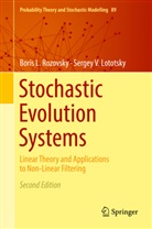 Sergey V Lototsky, Sergey V. Lototsky, Boris Rozovsky, Boris L Rozovsky, Boris L. Rozovsky - Stochastic Evolution Systems