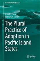 Jennife Corrin, Jennifer Corrin, Farran, Farran, Sue Farran - The Plural Practice of Adoption in Pacific Island States