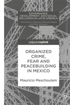 Mauricio Meschoulam - Organized Crime, Fear and Peacebuilding in Mexico