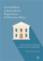 Ranajoy Ray Chaudhuri, Ranajoy Ray Chaudhuri - Central Bank Independence, Regulations, and Monetary Policy