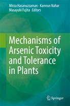Masayuki Fujita, Mirza Hasanuzzaman, Kamru Nahar, Kamrun Nahar - Mechanisms of Arsenic Toxicity and Tolerance in Plants