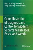 Ying-Ku Huang, Ying-Kun Huang, Wen-Fen Li, Wen-Feng Li, Xiao-Yan Wang, Rong-Yue Zhang... - Color Illustration of Diagnosis and Control for Modern Sugarcane Diseases, Pests, and Weeds