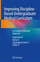 Kadambar D, Kadambari D, Kuma S, Kumar S, Parija S. C., Parija S.C.... - Improving Discipline-Based Undergraduate Medical Curriculum