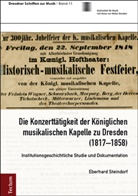 Eberhard Steindorf - Die Konzerttätigkeit der Königlichen musikalischen Kapelle zu Dresden (1817-1858)