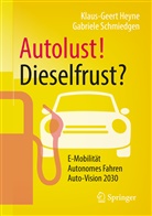Klaus-Geer Heyne, Klaus-Geert Heyne, Gabriele Schmiedgen - Autolust! Dieselfrust?