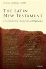 H A G Houghton, H. A. G. Houghton, H. A. G. (Professor of New Testament Tex Houghton, H. A. G. (Professor of New Testament Textual Scholarship Houghton - Latin New Testament