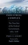 Paul C Light, Paul C. Light, Paul C. (Professor of Public Policy Light, Light Paul C. - Government-Industrial Complex