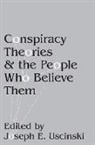Joseph E. Uscinski, Joseph E. (Associate Professor of Politi Uscinski, Joseph E. Uscinski, Uscinski Joseph E. - Conspiracy Theories and the People Who Believe Them