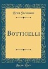 Ernst Steinmann - Botticelli (Classic Reprint)