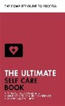Stephen Evans-Howe, Patri Forsyth, Patrick Forsyth, Dena Michelli, Clara Seeger - The Ultimate Self Care Book