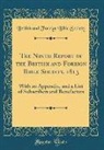 British And Foreign Bible Society - The Ninth Report of the British and Foreign Bible Society, 1813: With an Appendix, and a List of Subscribers and Benefactors (Classic Reprint)