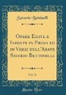 Saverio Bettinelli - Opere Edite e Inedite in Prosa ed in Versi dell'Abate Saverio Bettinelli, Vol. 24 (Classic Reprint)