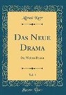 Alfred Kerr - Das Neue Drama, Vol. 4: Die Welt Im Drama (Classic Reprint)
