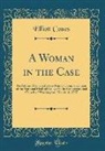 Elliott Coues - A Woman in the Case: An Address Delivered at the Annual Commencement of the National Medical College in the Congregational Church of Washin
