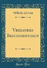 Wilhelm Grimm - Vridankes Bescheidenheit (Classic Reprint)