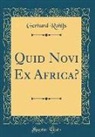 Gerhard Rohlfs - Quid Novi Ex Africa? (Classic Reprint)